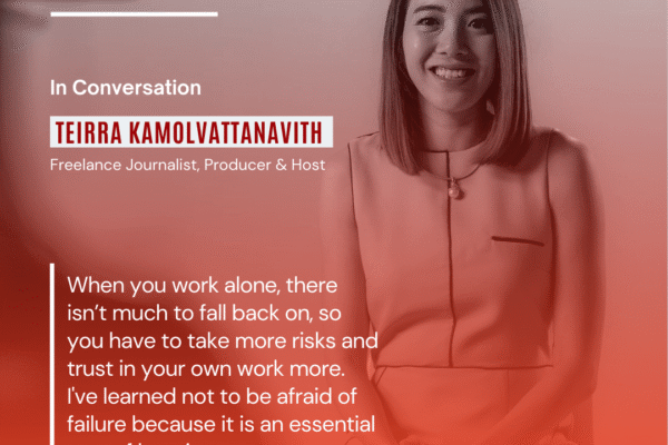 IN CONVERSATION with Teirra Kamolvattanavith , Freelance Journalist, Producer & Host, Thailand