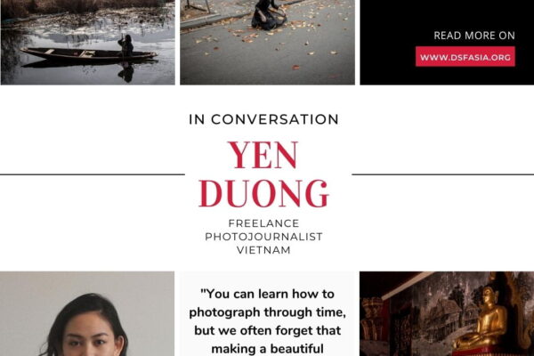 IN CONVERSATION with Yen Duong, Freelance Photojournalist, Vietnam