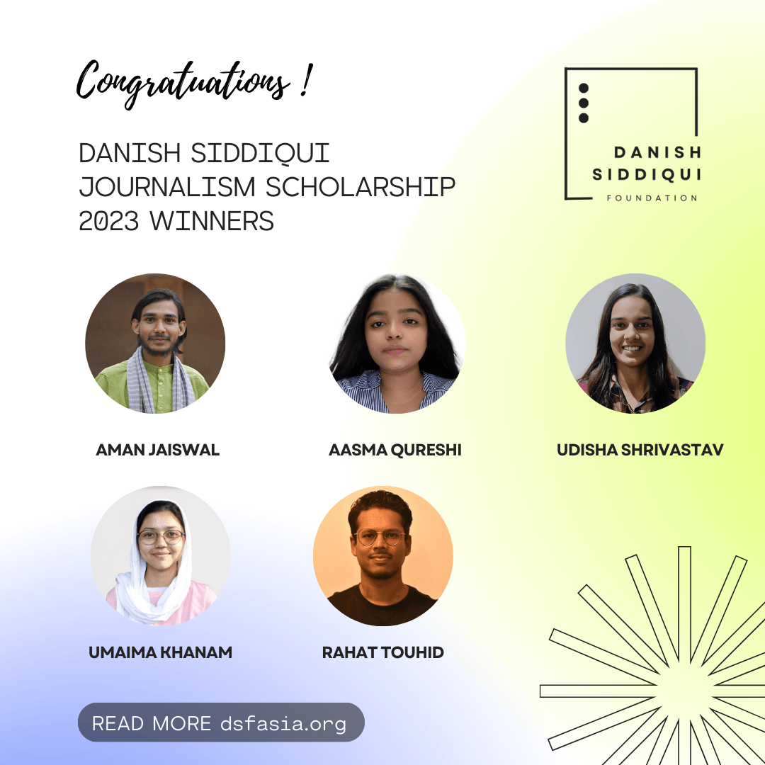 You are currently viewing Press Release: Danish Siddiqui Foundation Announces Winners of Journalism Scholarship for 2023