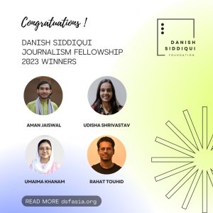 Read more about the article Press Release: Danish Siddiqui Foundation Announces Winners of Journalism Fellowship for 2023