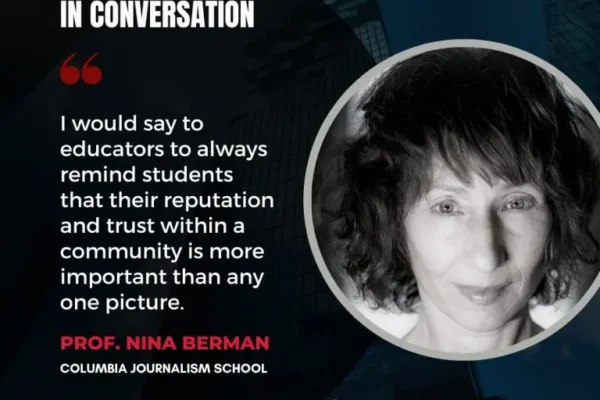 IN CONVERSATION with Prof. Nina Berman, Columbia Journalism School